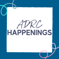 ADRC happenings